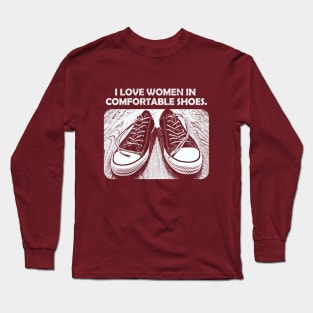 I Love Women In Comfortabel Shoes Long Sleeve T-Shirt